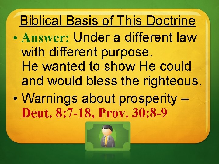 Biblical Basis of This Doctrine • Answer: Under a different law with different purpose.