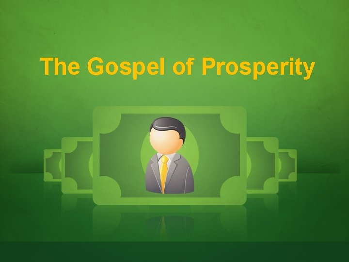 The Gospel of Prosperity 