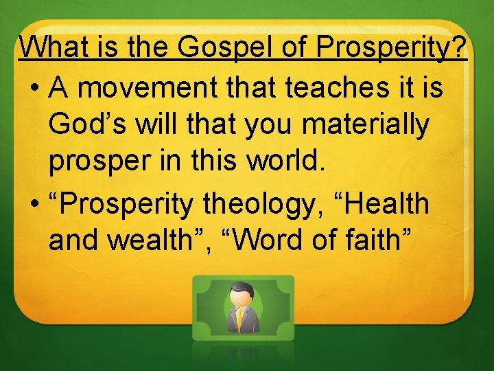 What is the Gospel of Prosperity? • A movement that teaches it is God’s