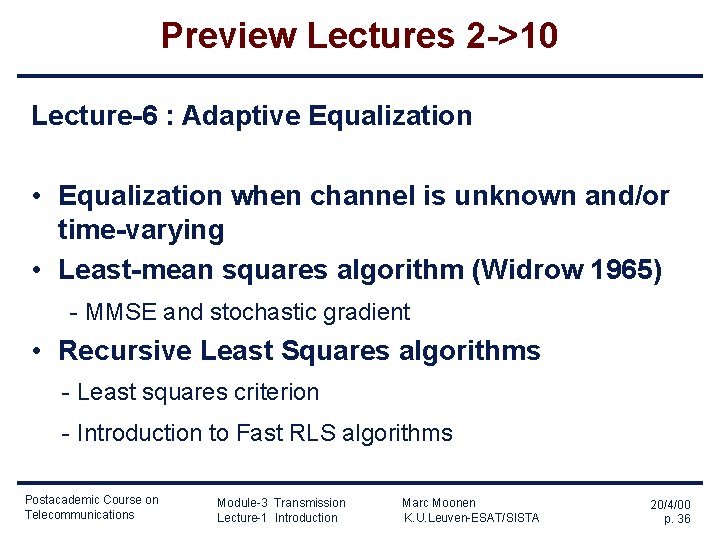 Preview Lectures 2 ->10 Lecture-6 : Adaptive Equalization • Equalization when channel is unknown