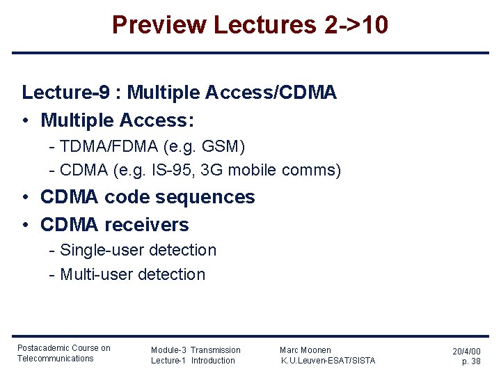 Preview Lectures 2 ->10 Lecture-9 : Multiple Access/CDMA • Multiple Access: - TDMA/FDMA (e.