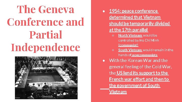 The Geneva Conference and Partial Independence ● 1954: peace conference determined that Vietnam should