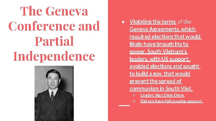 The Geneva Conference and Partial Independence ● Violating the terms of the Geneva Agreements,