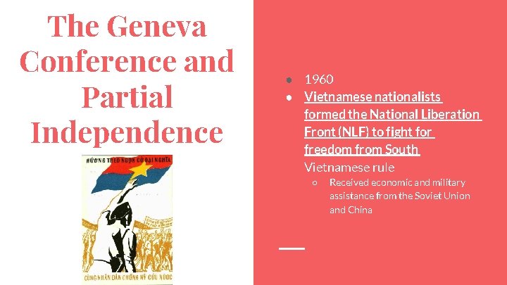The Geneva Conference and Partial Independence ● 1960 ● Vietnamese nationalists formed the National