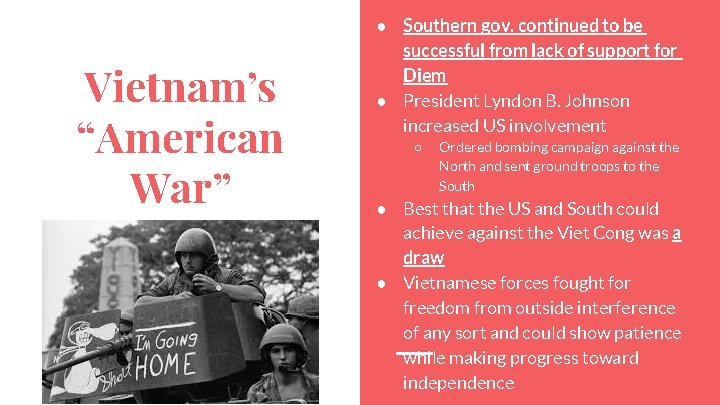 Vietnam’s “American War” ● Southern gov. continued to be successful from lack of support