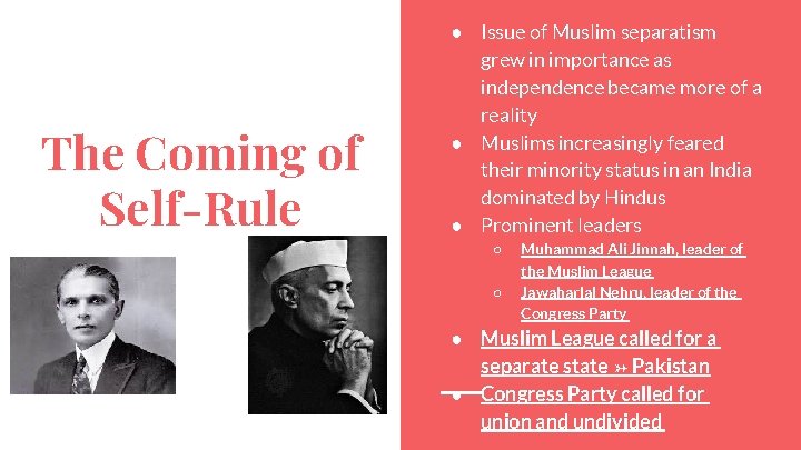 The Coming of Self-Rule ● Issue of Muslim separatism grew in importance as independence