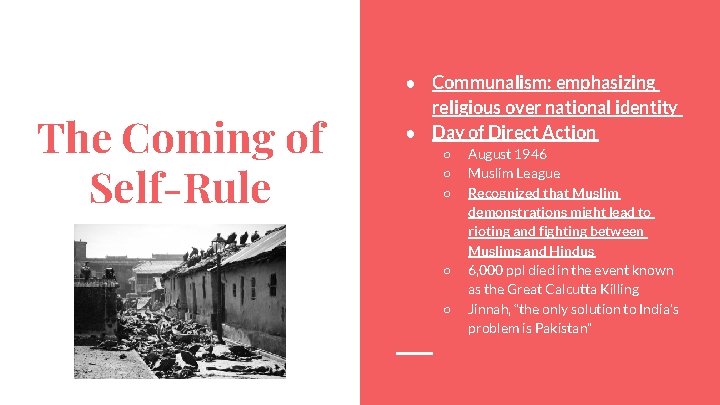 The Coming of Self-Rule ● Communalism: emphasizing religious over national identity ● Day of