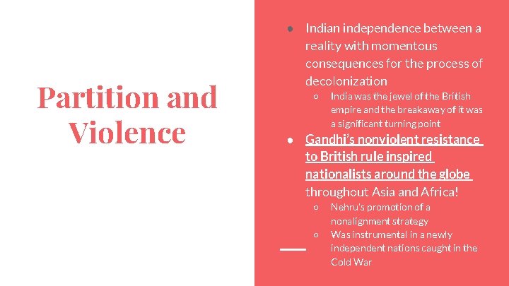 Partition and Violence ● Indian independence between a reality with momentous consequences for the