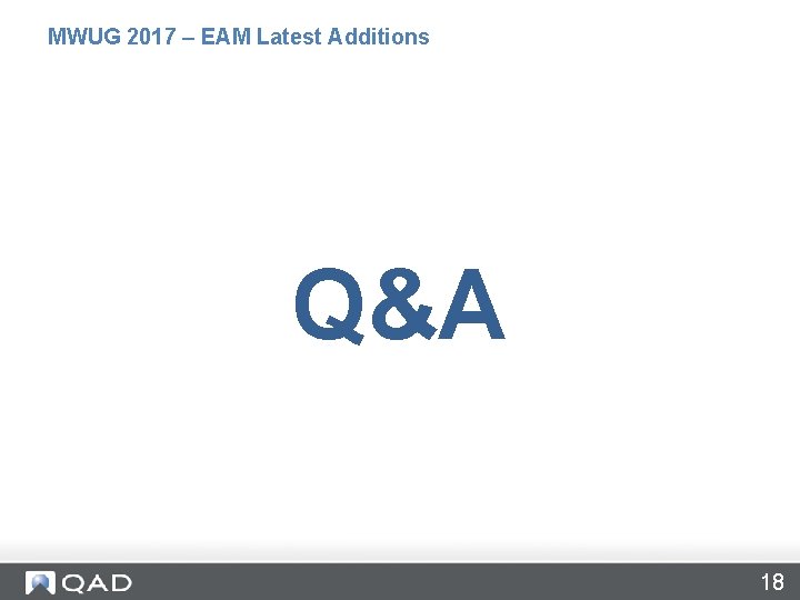 MWUG 2017 – EAM Latest Additions Q&A 18 