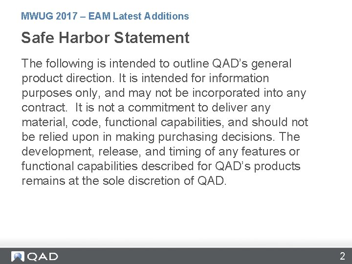 MWUG 2017 – EAM Latest Additions Safe Harbor Statement The following is intended to