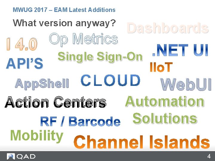 MWUG 2017 – EAM Latest Additions What version anyway? Dashboards Op Metrics I 4.
