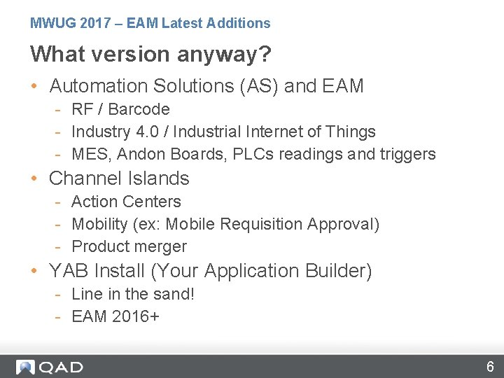 MWUG 2017 – EAM Latest Additions What version anyway? • Automation Solutions (AS) and
