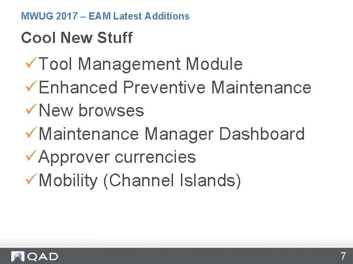 MWUG 2017 – EAM Latest Additions Cool New Stuff üTool Management Module üEnhanced Preventive
