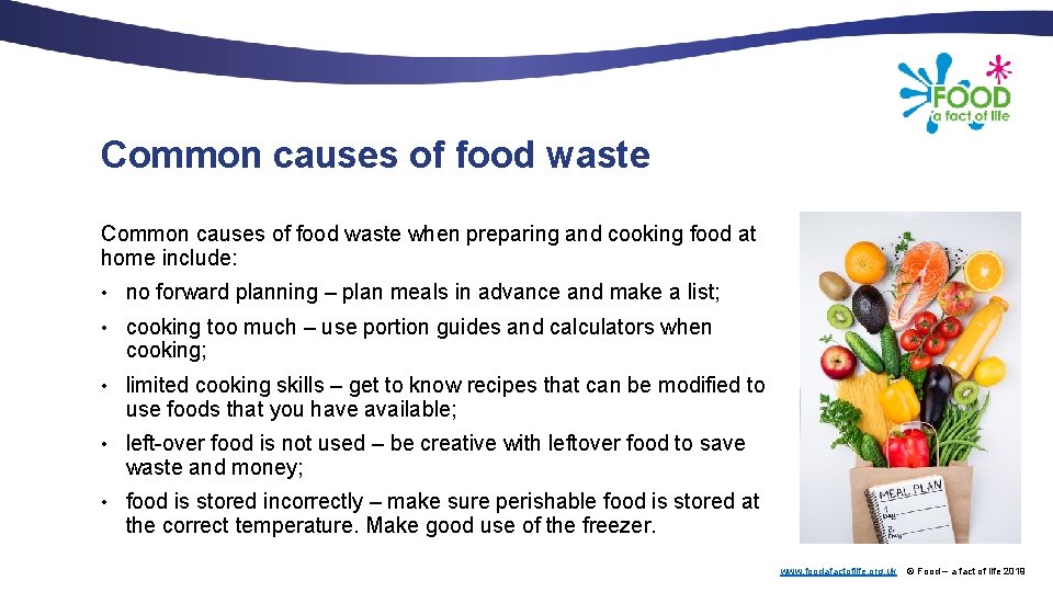 Common causes of food waste when preparing and cooking food at home include: •
