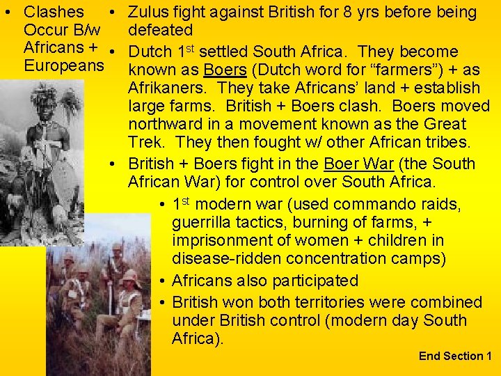 • Clashes • Occur B/w Africans + • Europeans Zulus fight against British • Clashes • Occur B/w Africans + • Europeans Zulus fight against British