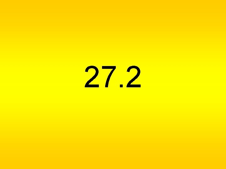 27. 2 27. 2