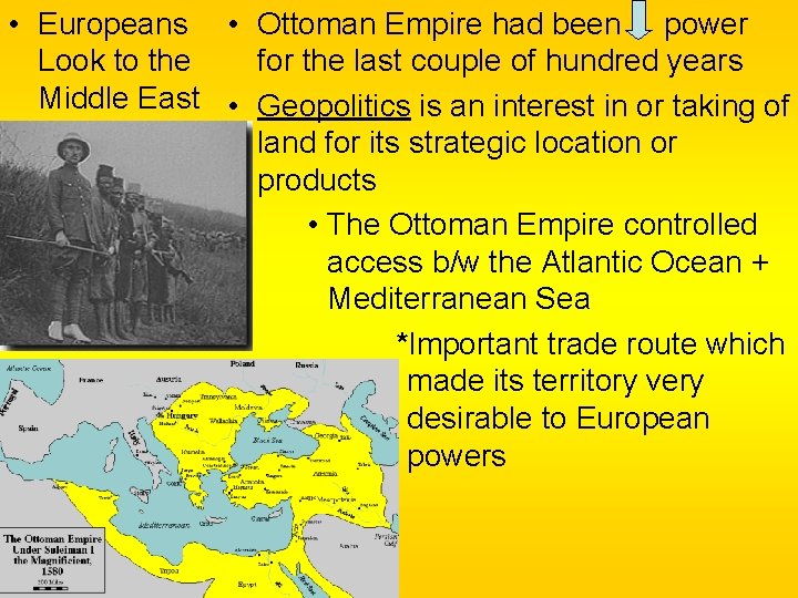 • Europeans • Ottoman Empire had been power Look to the for the • Europeans • Ottoman Empire had been power Look to the for the