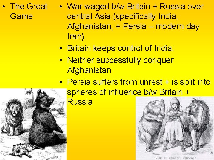 • The Great Game • War waged b/w Britain + Russia over central • The Great Game • War waged b/w Britain + Russia over central