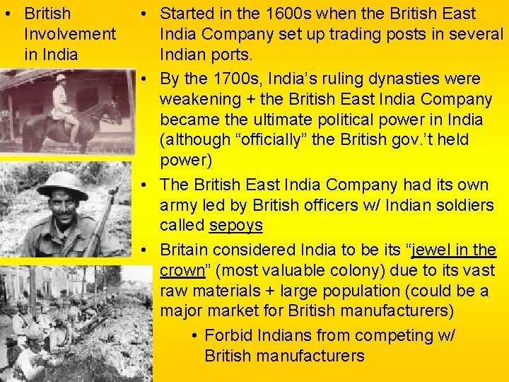 • British Involvement in India • Started in the 1600 s when the • British Involvement in India • Started in the 1600 s when the