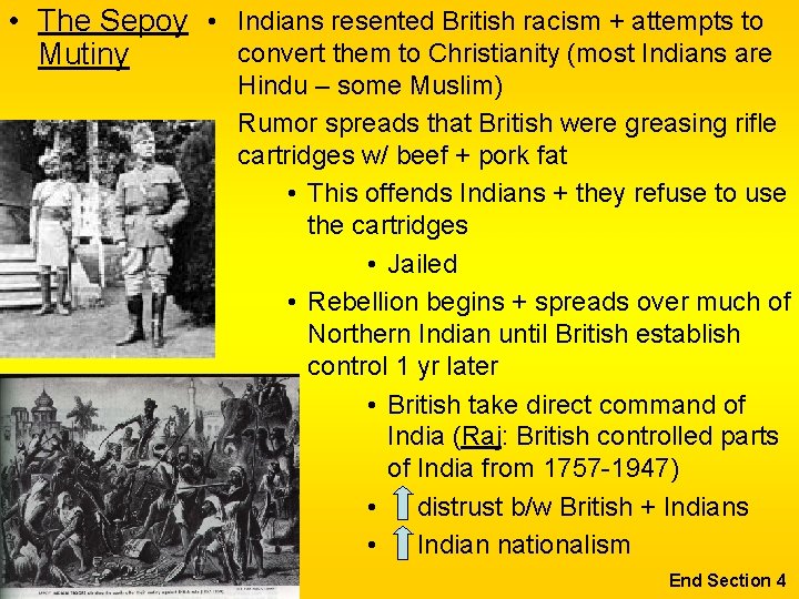 • The Sepoy • Indians resented British racism + attempts to convert them • The Sepoy • Indians resented British racism + attempts to convert them