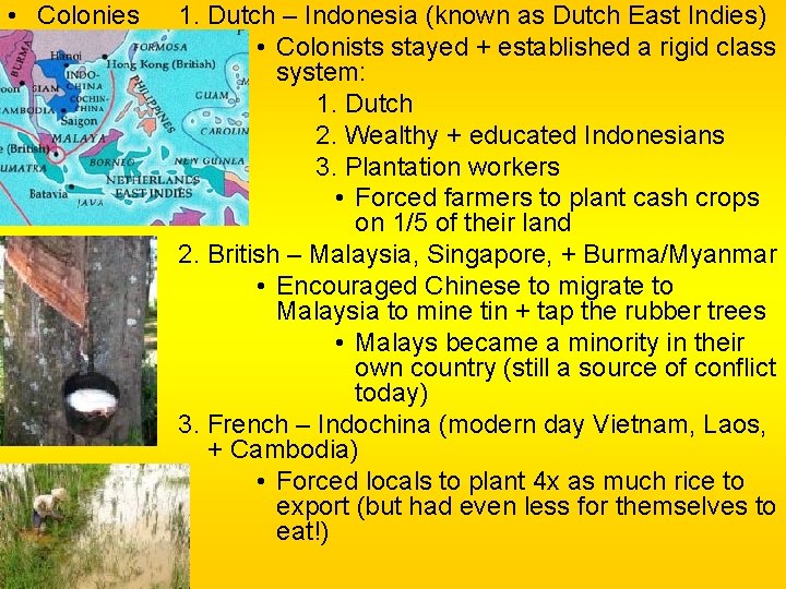 • Colonies 1. Dutch – Indonesia (known as Dutch East Indies) • Colonists • Colonies 1. Dutch – Indonesia (known as Dutch East Indies) • Colonists