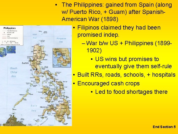 • The Philippines: gained from Spain (along w/ Puerto Rico, + Guam) after • The Philippines: gained from Spain (along w/ Puerto Rico, + Guam) after