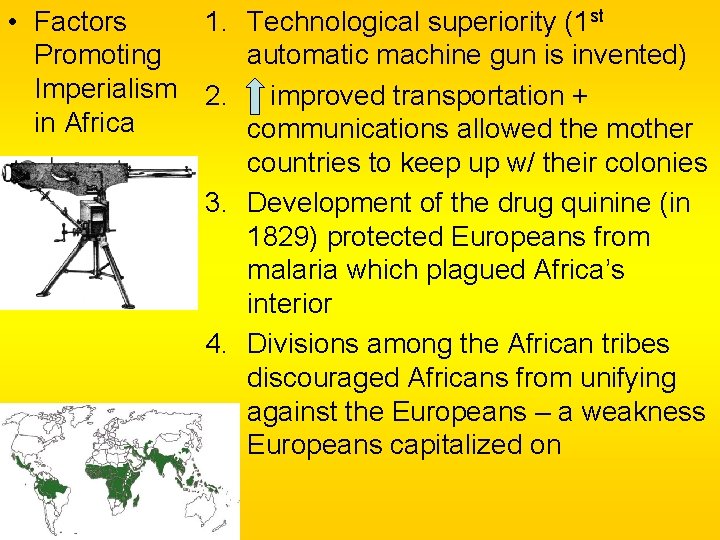 • Factors 1. Technological superiority (1 st Promoting automatic machine gun is invented) • Factors 1. Technological superiority (1 st Promoting automatic machine gun is invented)