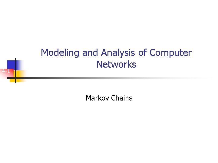 4 -1 Modeling and Analysis of Computer Networks Markov Chains 