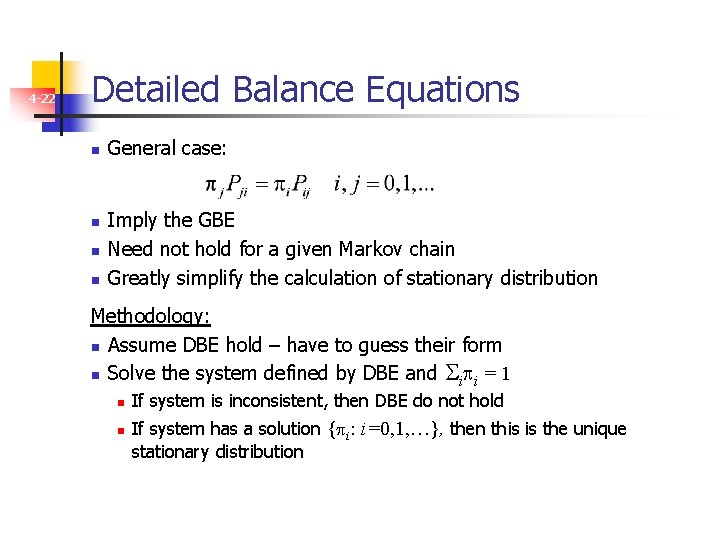 4 -22 Detailed Balance Equations n n General case: Imply the GBE Need not