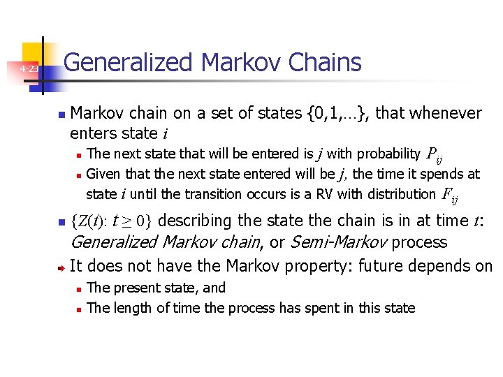 4 -23 Generalized Markov Chains n n Markov chain on a set of states
