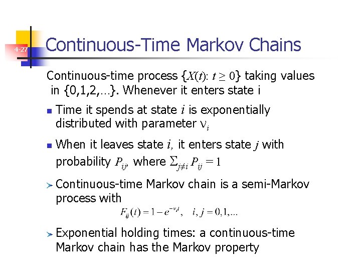 4 -27 Continuous-Time Markov Chains Continuous-time process {X(t): t ≥ 0} taking values in