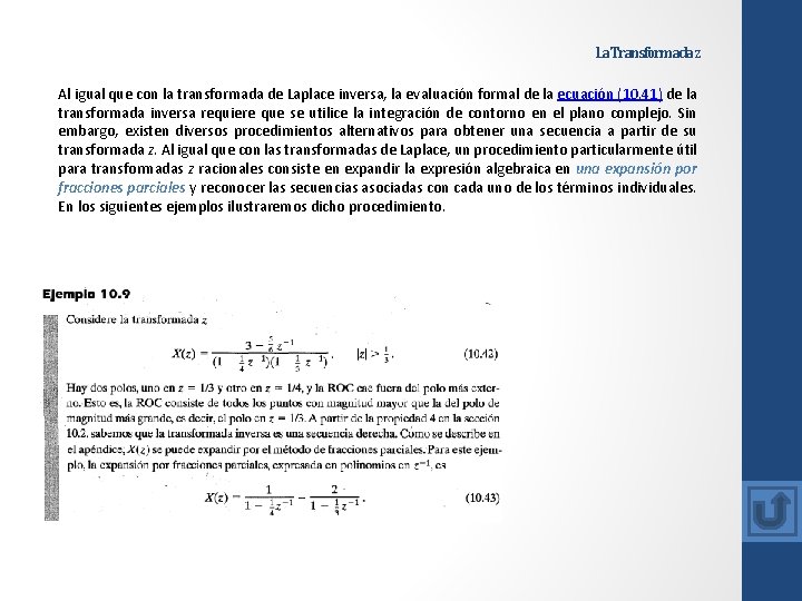 La Transformada z Al igual que con la transformada de Laplace inversa, la evaluación