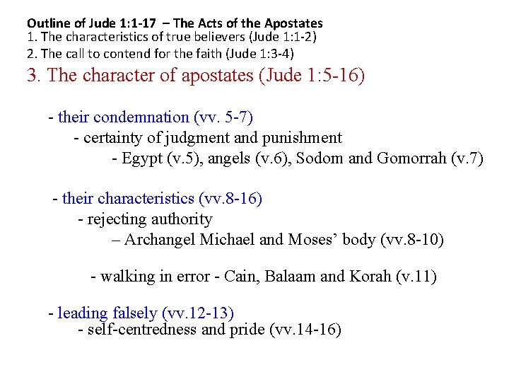 Outline of Jude 1: 1 -17 – The Acts of the Apostates 1. The