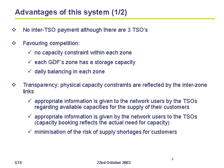 Advantages of this system (1/2) v No inter-TSO payment although there are 3 TSO’s