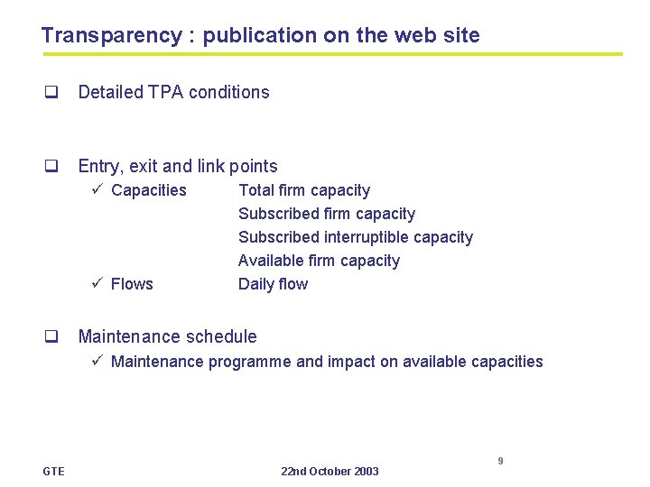 Transparency : publication on the web site q Detailed TPA conditions q Entry, exit