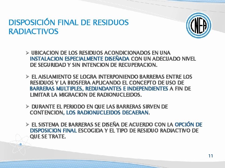 DISPOSICIÓN FINAL DE RESIDUOS RADIACTIVOS UBICACION DE LOS RESIDUOS ACONDICIONADOS EN UNA INSTALACION ESPECIALMENTE