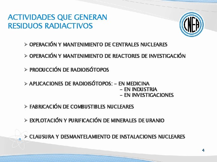 ACTIVIDADES QUE GENERAN RESIDUOS RADIACTIVOS OPERACIÓN Y MANTENIMIENTO DE CENTRALES NUCLEARES OPERACIÓN Y MANTENIMIENTO