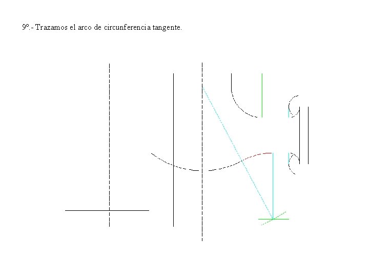 9º. - Trazamos el arco de circunferencia tangente. 