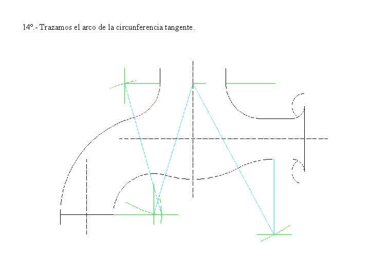 14º. - Trazamos el arco de la circunferencia tangente. 