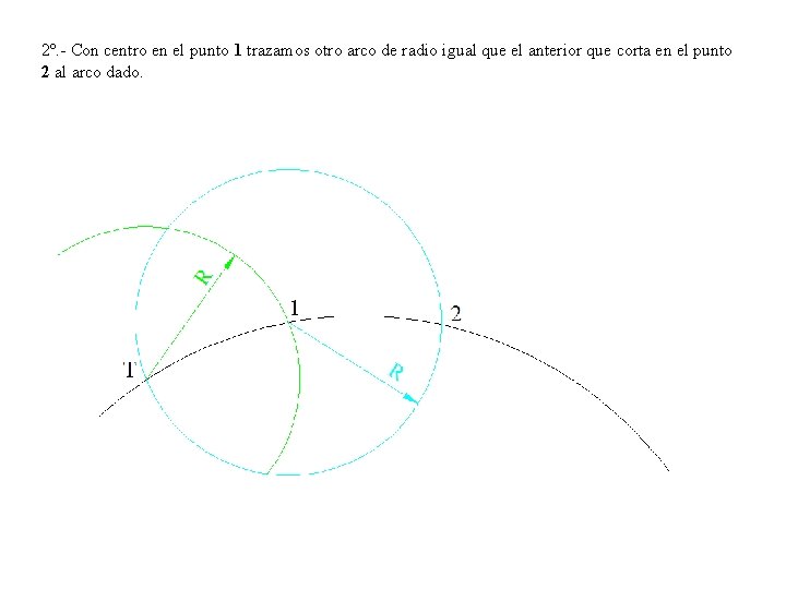 2º. - Con centro en el punto 1 trazamos otro arco de radio igual