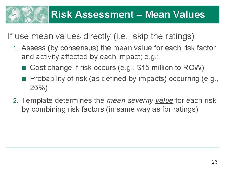 Risk Assessment – Mean Values If use mean values directly (i. e. , skip