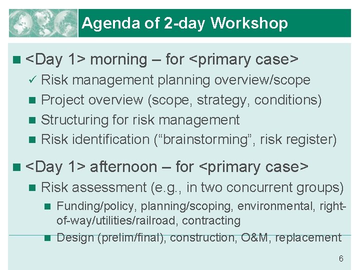 Agenda of 2 -day Workshop n <Day 1> morning – for <primary case> Risk