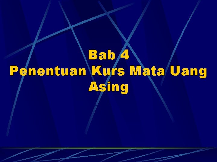 Bab 4 Penentuan Kurs Mata Uang Asing 