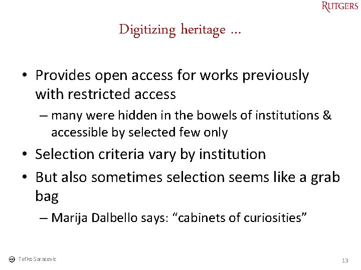 Digitizing heritage … • Provides open access for works previously with restricted access –