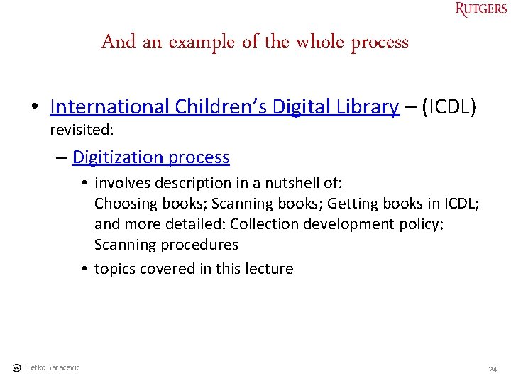 And an example of the whole process • International Children’s Digital Library – (ICDL)