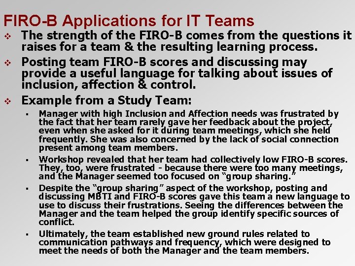 FIRO-B Applications for IT Teams v v v The strength of the FIRO-B comes