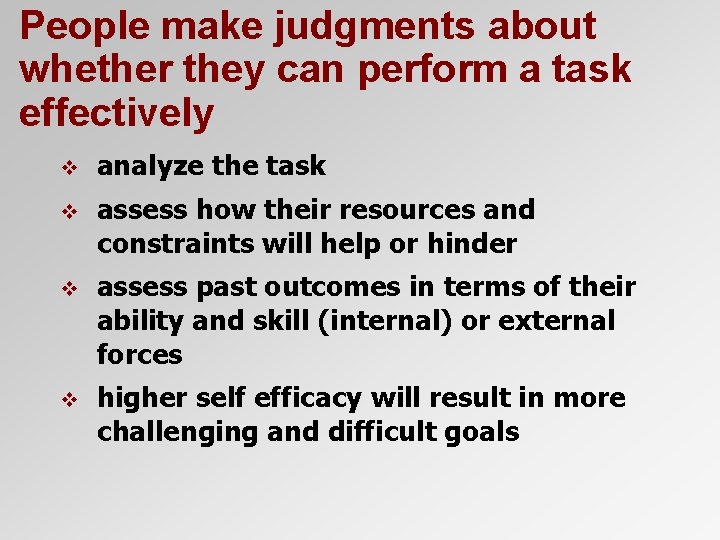 People make judgments about whether they can perform a task effectively v analyze the