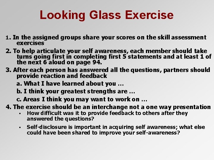 Looking Glass Exercise 1. In the assigned groups share your scores on the skill