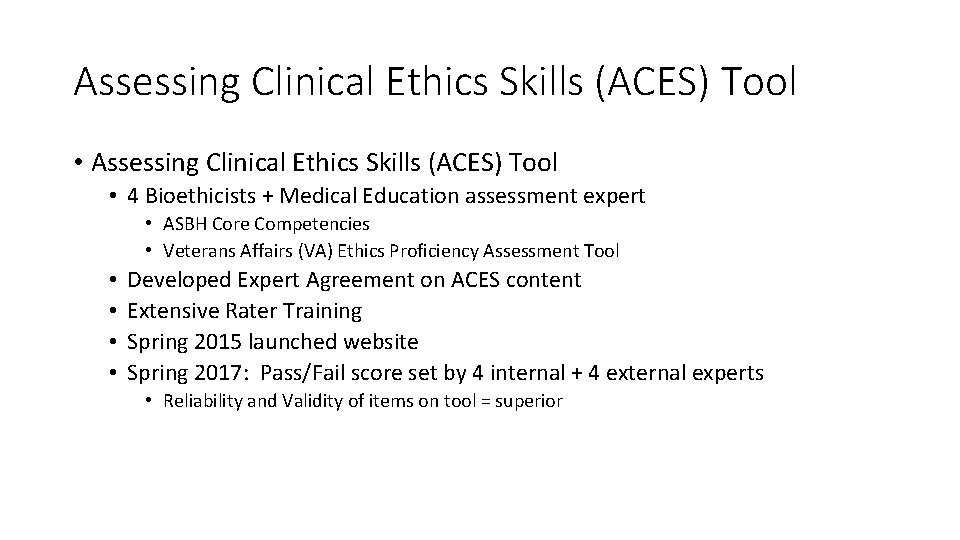 Assessing Clinical Ethics Skills (ACES) Tool • 4 Bioethicists + Medical Education assessment expert