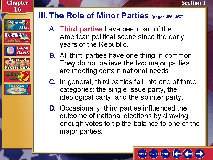 III. The Role of Minor Parties (pages 455– 457) A. Third parties have been